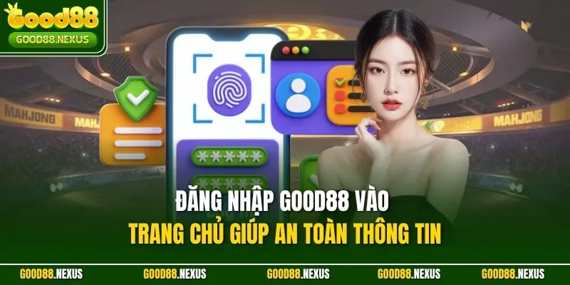 Đăng Nhập Good88 - Hướng Dẫn Chi Tiết Làm Nhanh Chóng 2025 Đăng nhập Good88 vào trang chủ giúp an toàn thông tin