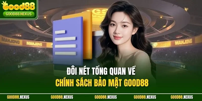 Đôi nét tổng quan về chính sách bảo mật Good88