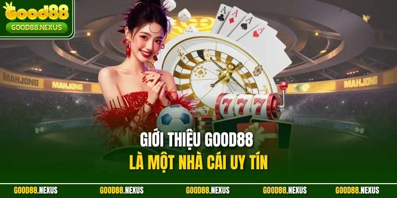 Giới Thiệu Good88 - Sân Chơi Cá Cược Đẳng Cấp Quốc Tế Giới thiệu Good88 là một nhà cái uy tín